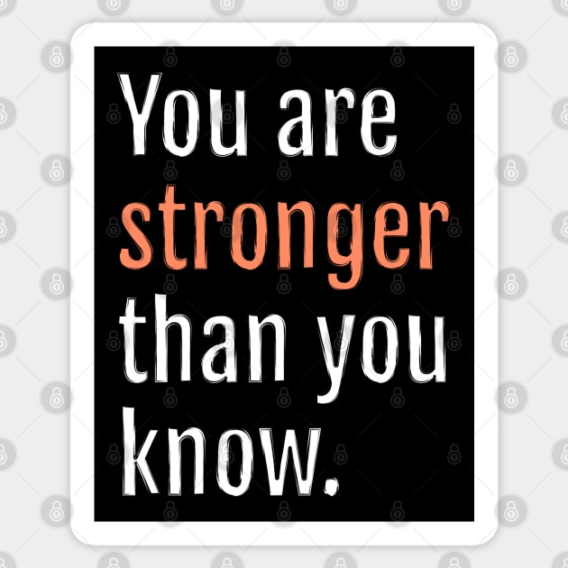 You are stronger than you know. (Black Edition) Sticker by QuotopiaThreads